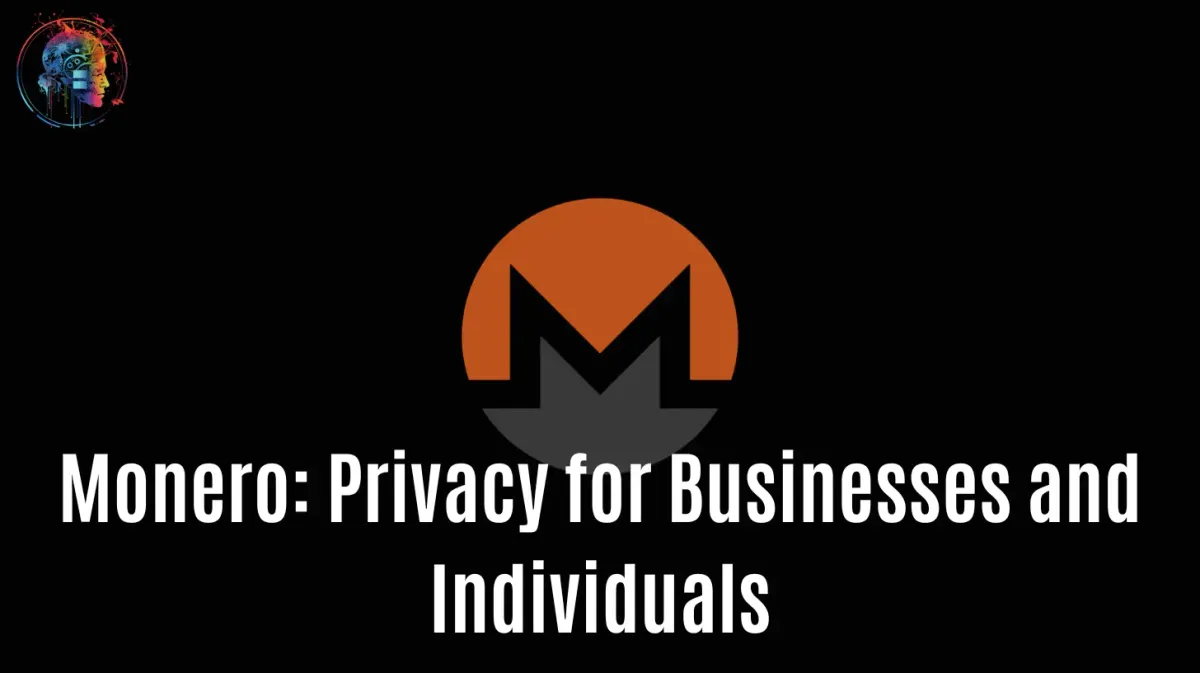 Monero's Potential Use Cases: Privacy for Businesses and Individuals