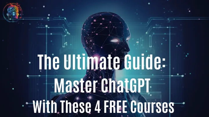The Ultimate Guide: 4 FREE Courses to Master ChatGPT Prompt Engineering